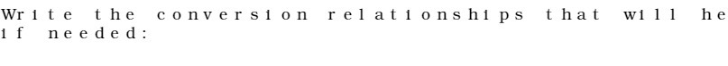 Wr It e t h e If needed: convers Ion relatlonshlps th
