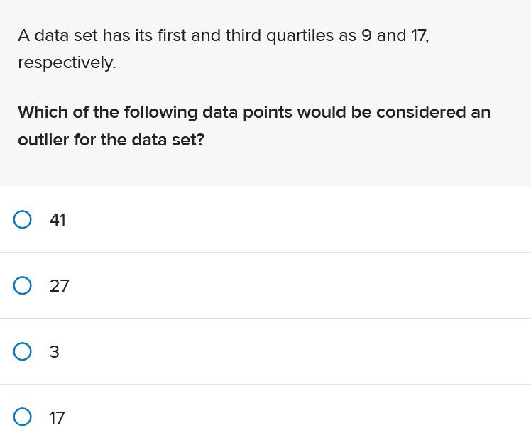 question 1 A data set has its first and third quartiles as