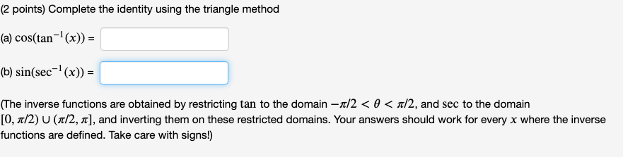 (2 points) Complete the identity using the triangle method (a) cos(tan-