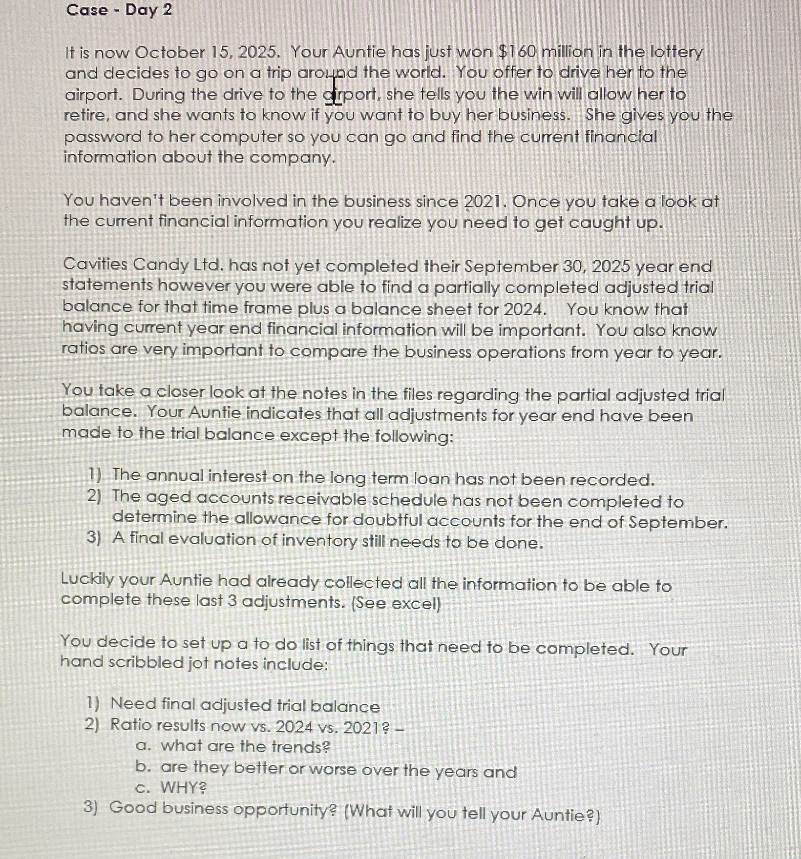 Case - Day 2 It is now October 15, 2025. Your