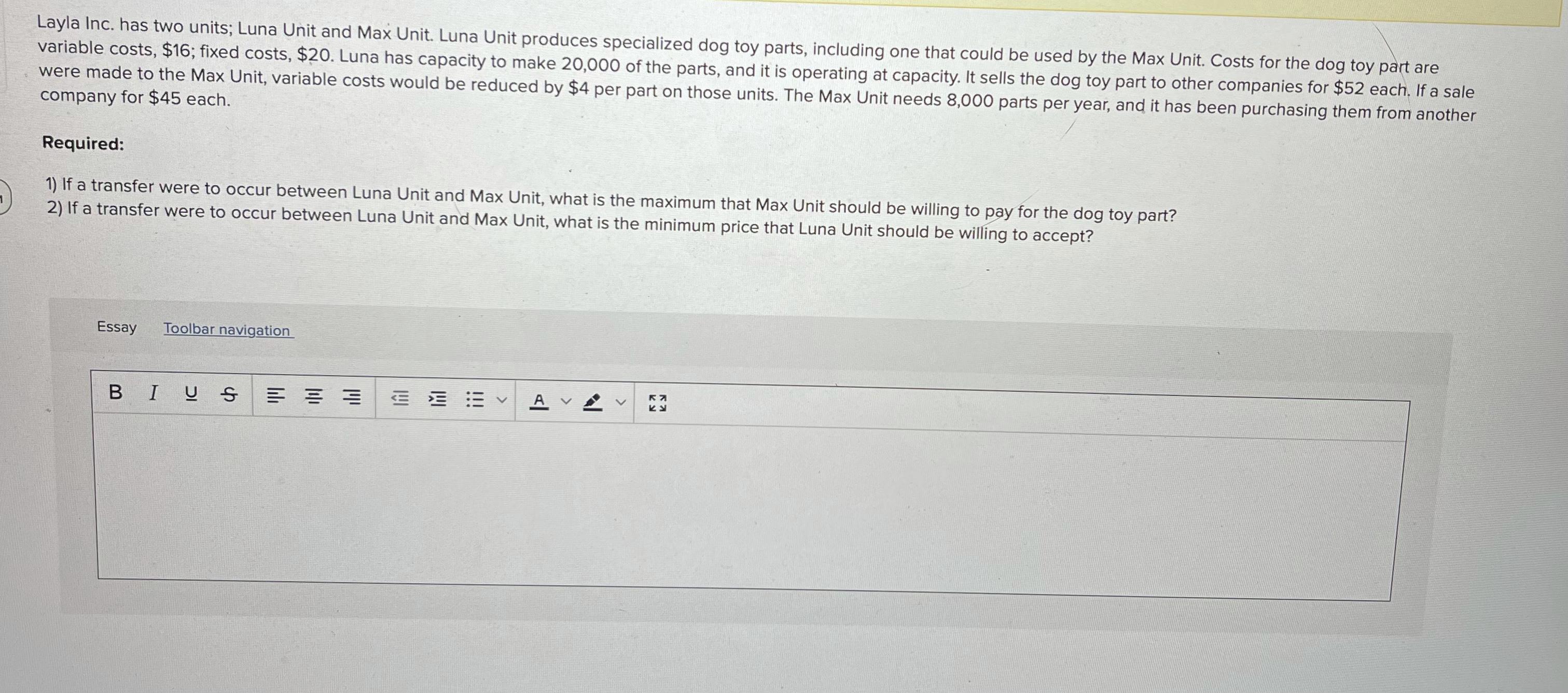 Layla Inc. has two units; Luna Unit and Max Unit. Luna