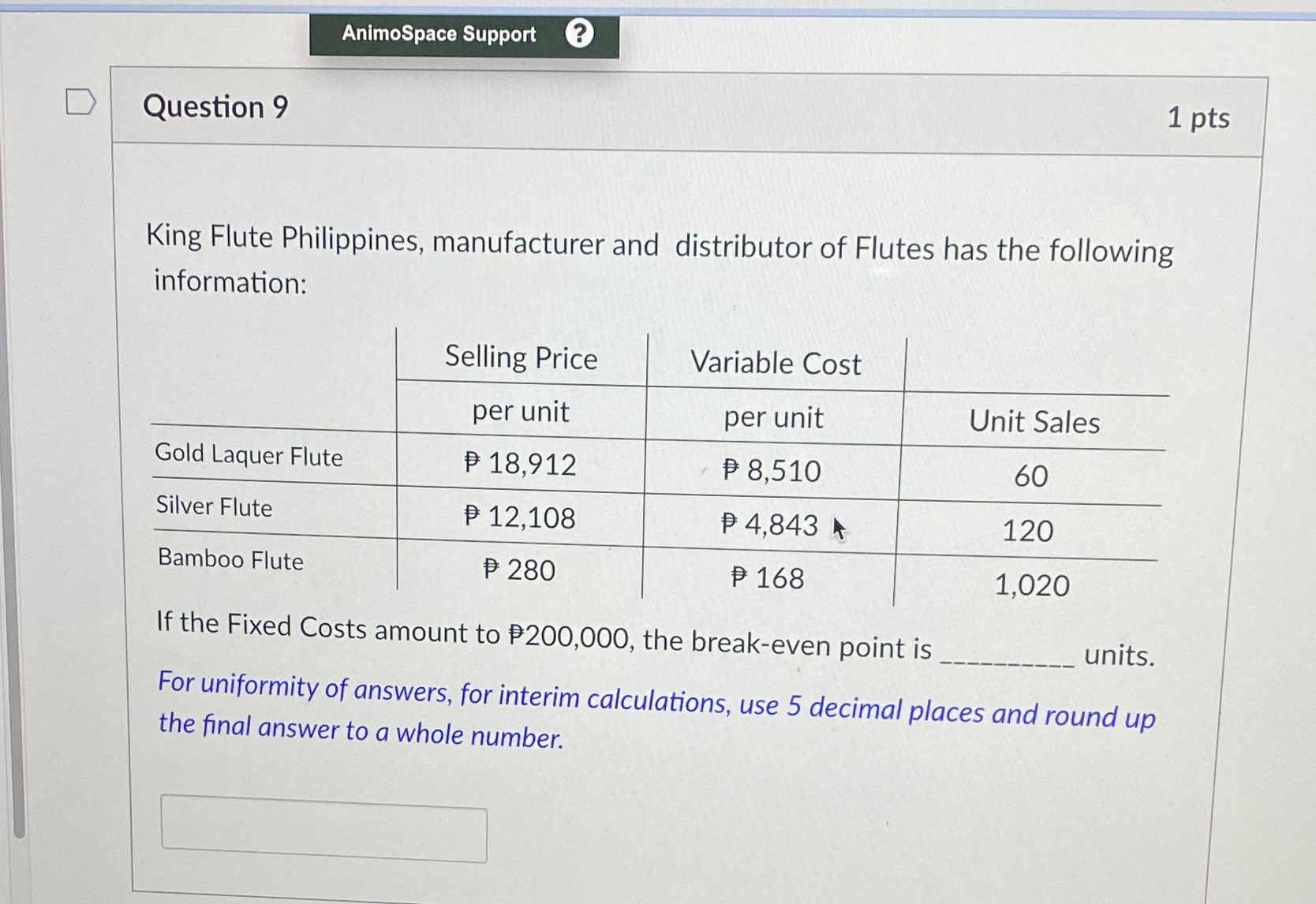 AnimoSpace Support ? D Question 9 1 pts King Flute Philippines,