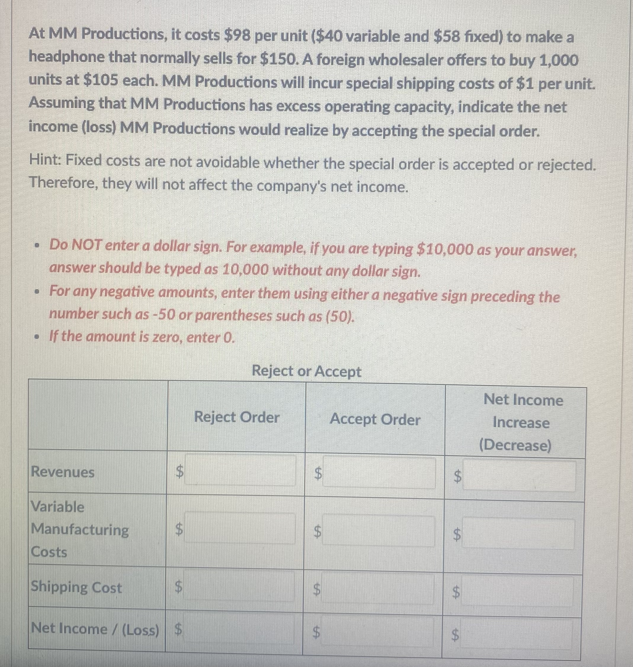  At MM Productions, it costs $98 per unit ($40 variable and