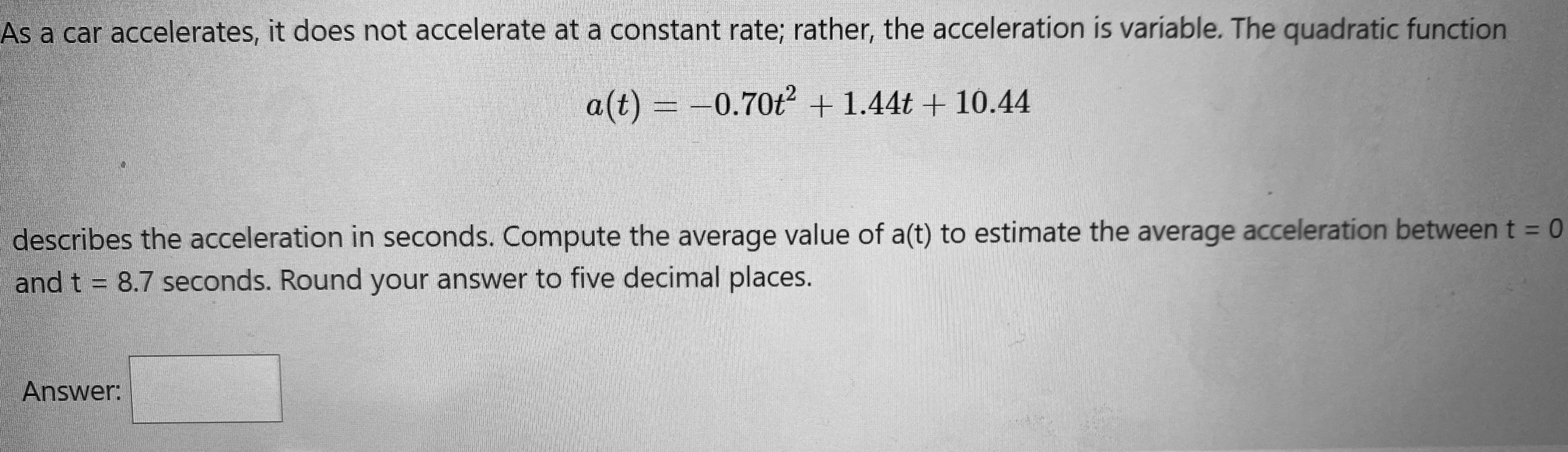  As a car accelerates, it does not accelerate at a constant