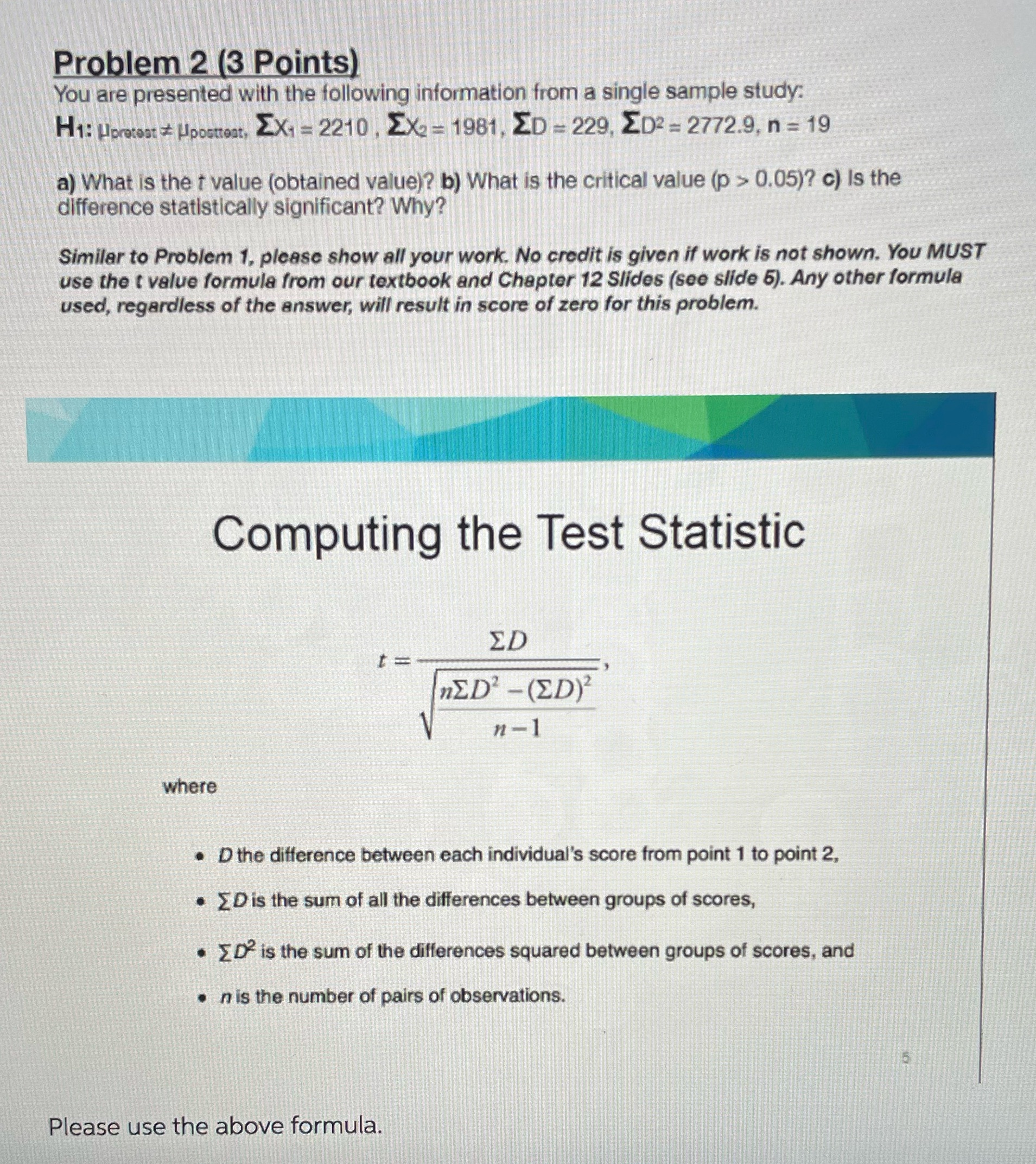 Problem 2 (3 Points) You are presented with the following information