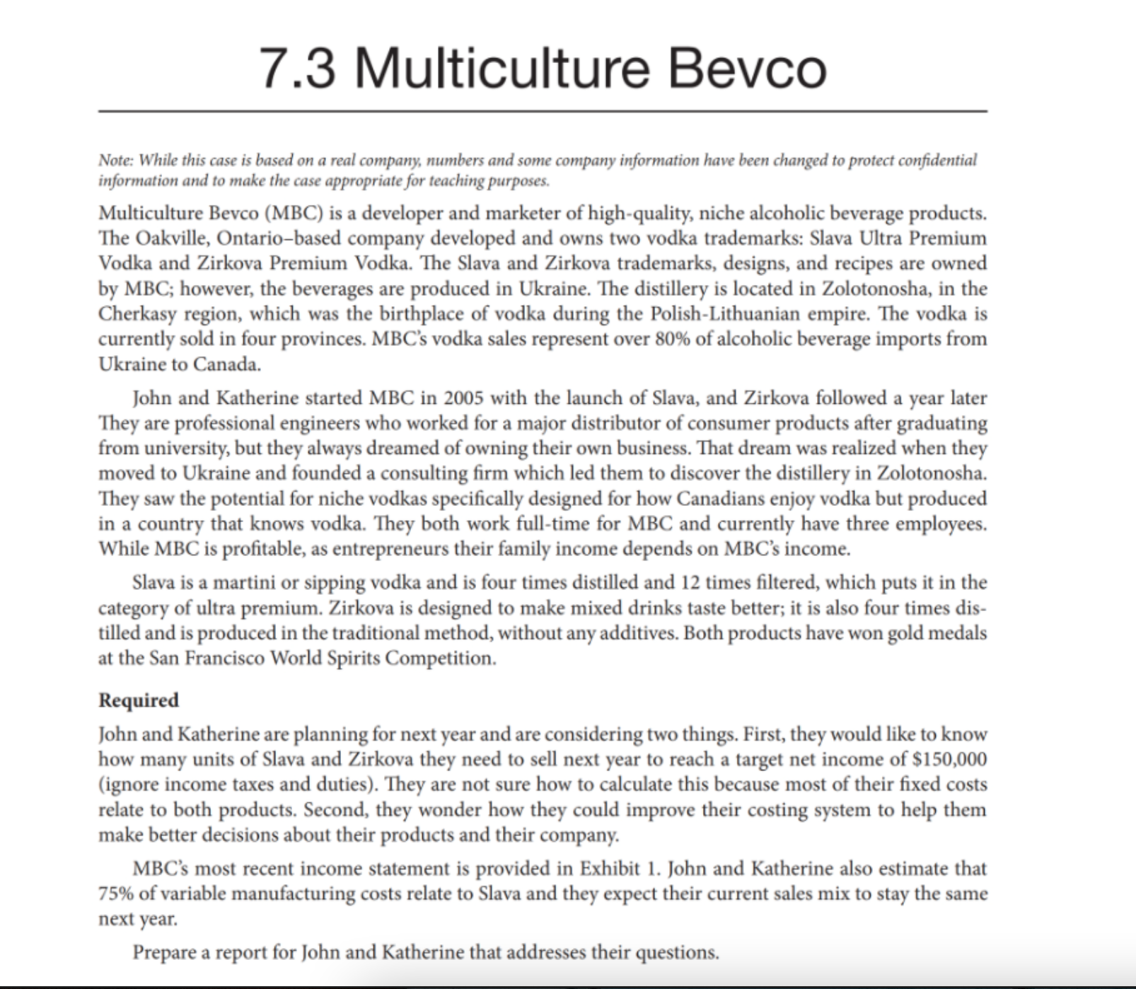 Can you please solve this for me 7.3 Multiculture Bevco Note: While