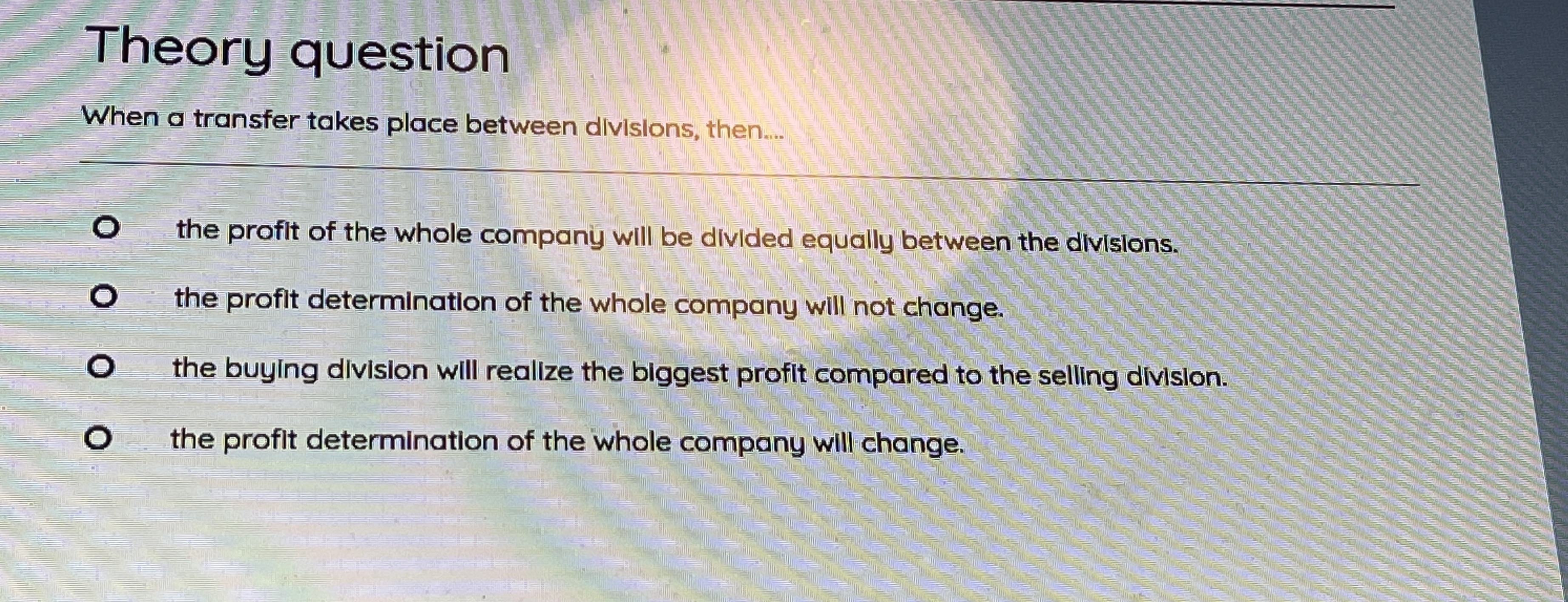 Theory question When a transfer takes place between divisions, then. O