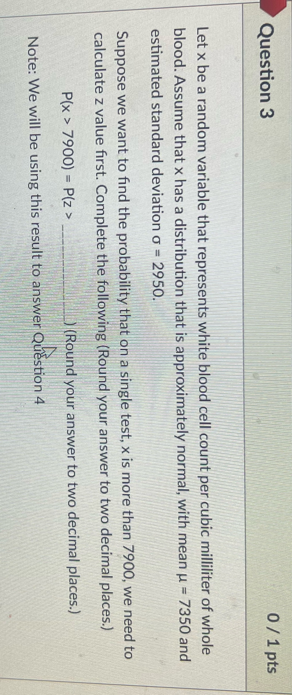 Question 3 Question 3 0 / 1 pts Let x be a