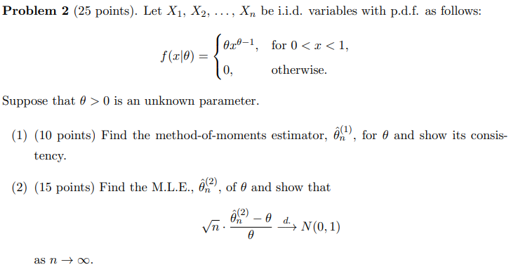 Problem 2 (25 points). Let X1, X2, ..., Xn be i.i.d.