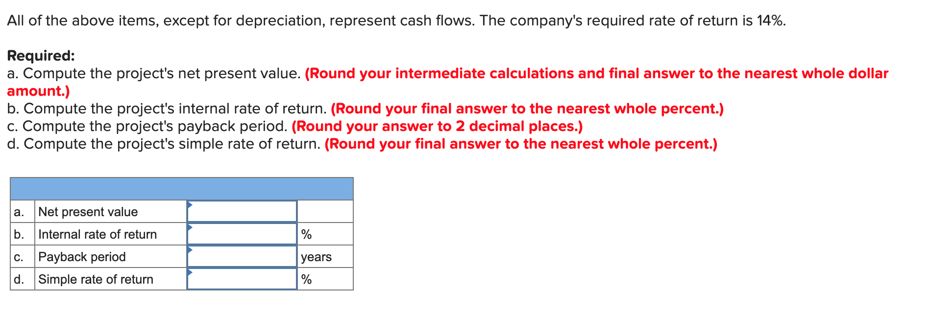 ten-year life and would require a $1,806,000 investment in equipment. At the