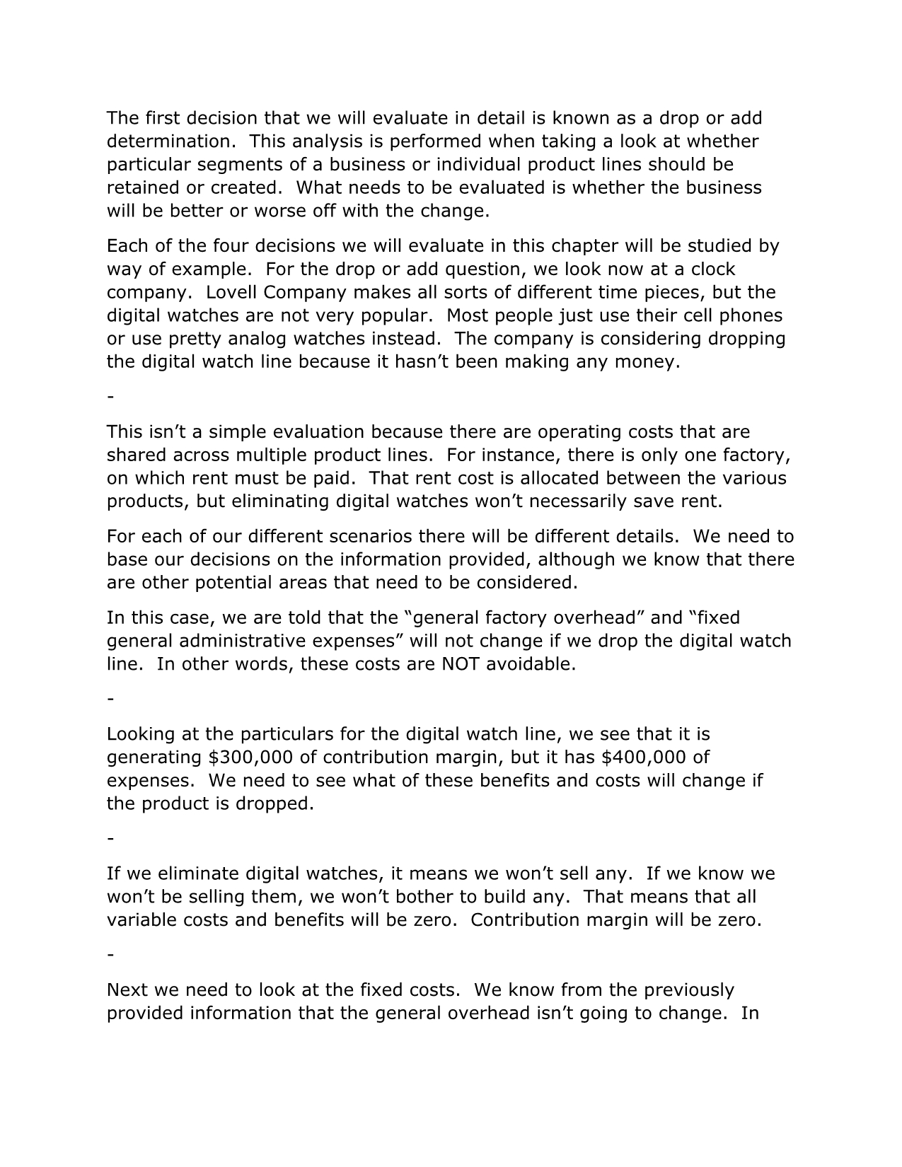 The first decision that we will evaluate in detail is known