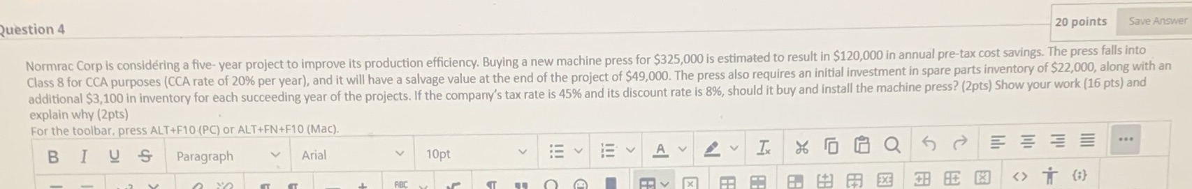  Question 4 20 points Save Answer Normrac Corp is considering a