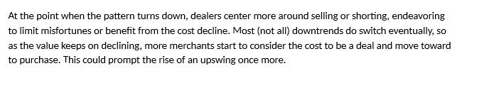  At the point when the pattern turns down, dealers center more