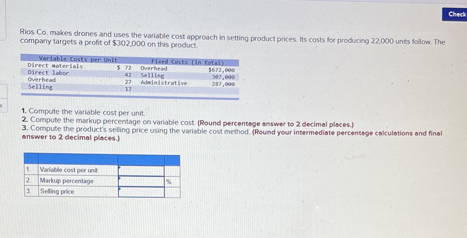  Check Rios Co. makes drones and uses the variable cost approach