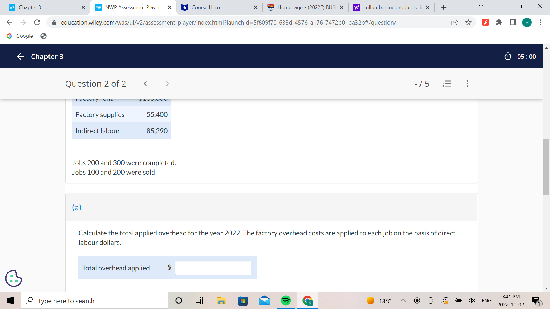 Indirect labour 85,290 Jobs 200 and 300 were completed. Jobs 100 and