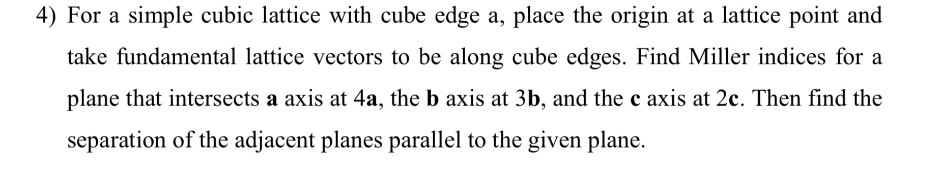  4) For a simple cubic lattice with cube edge a, place