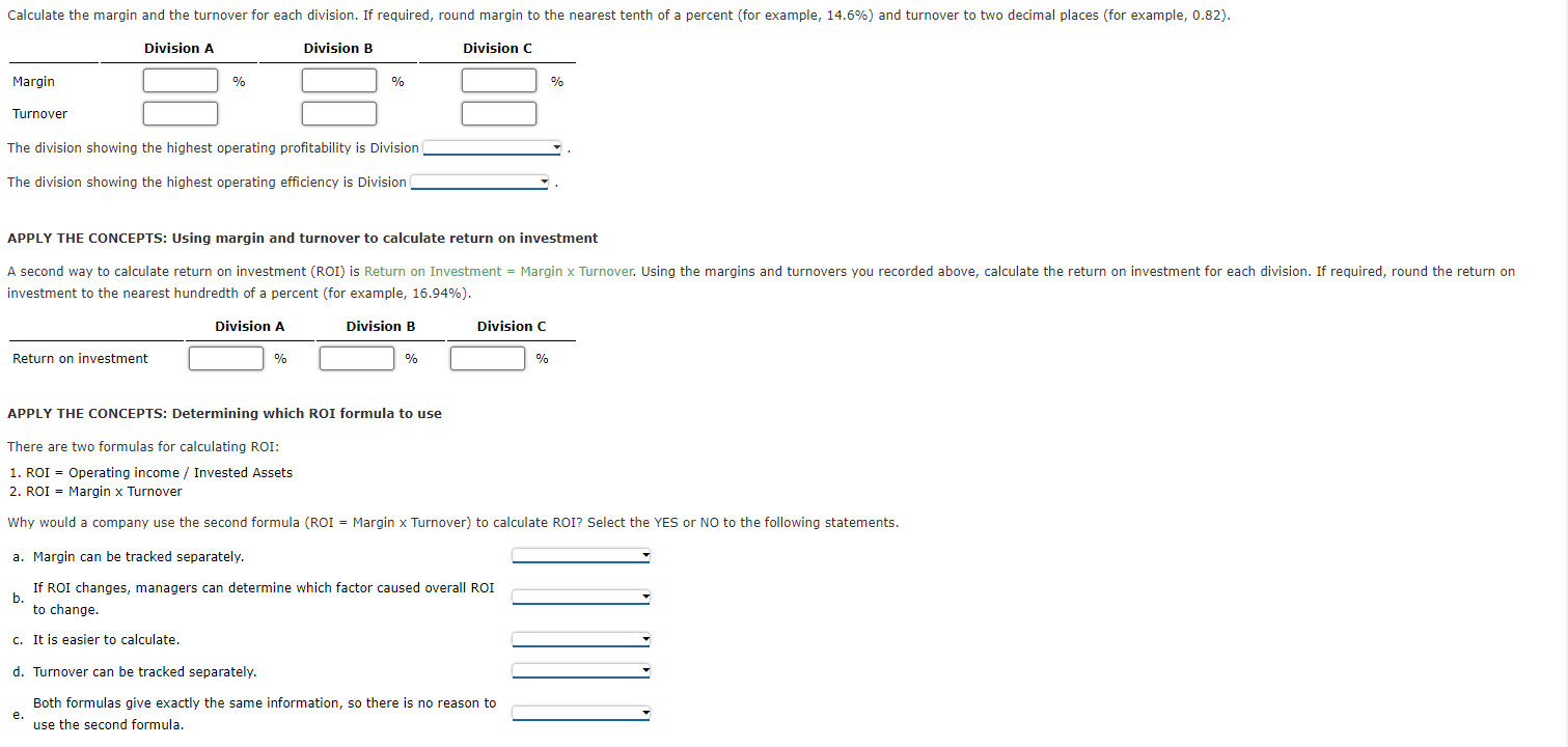 formula into two calculations: margin and turnover. Margin shows the relationship between