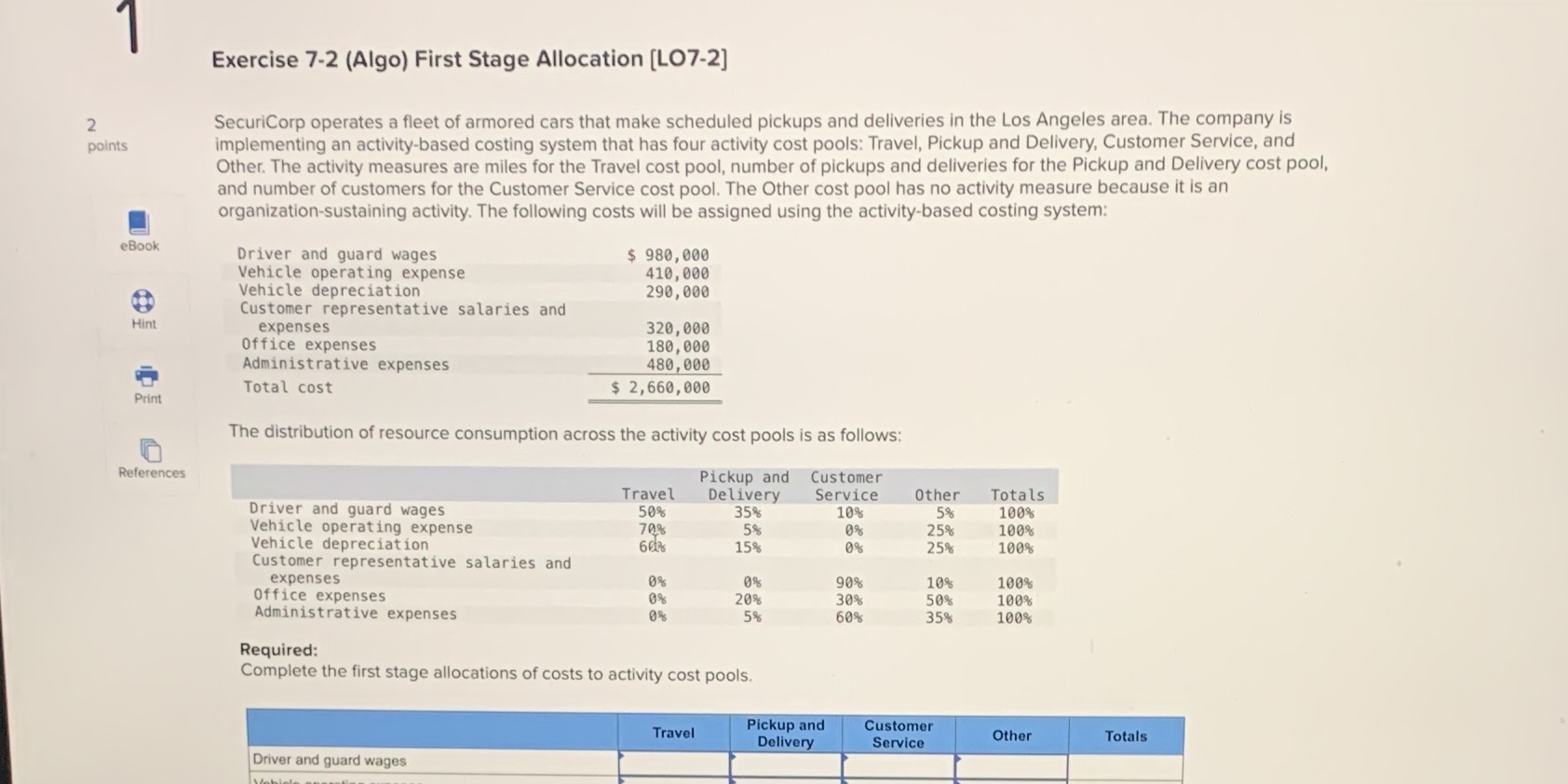  Exercise 7-2 (Algo) First Stage Allocation [LO7-2] 2 SecuriCorp operates a