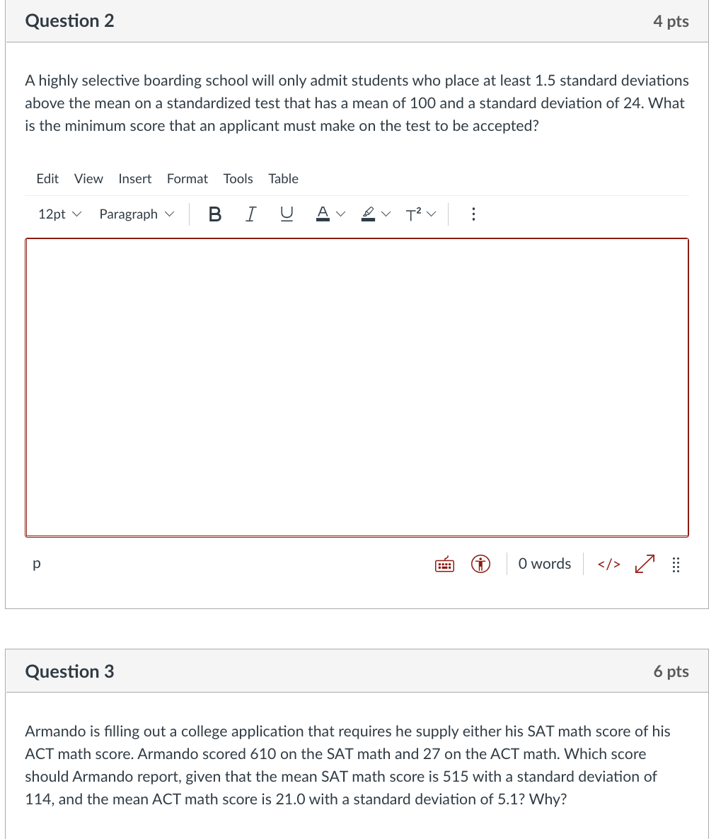  Question 2 4 pts A highly selective boarding school will only