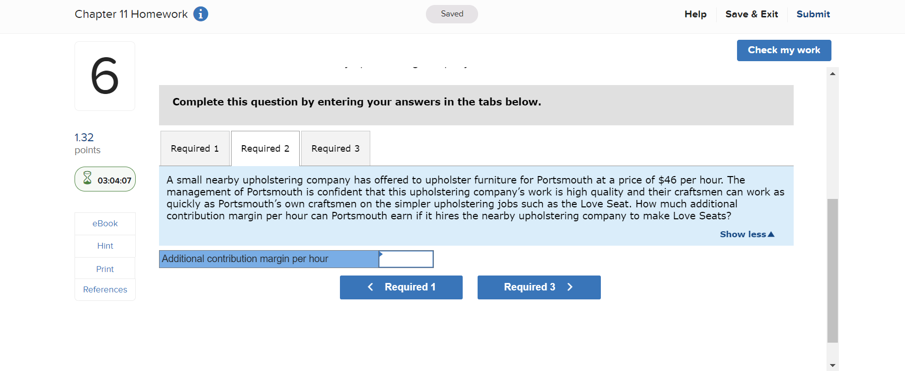 E Portsmouth Company makes upholstered furniture. Its only variable cost is direct