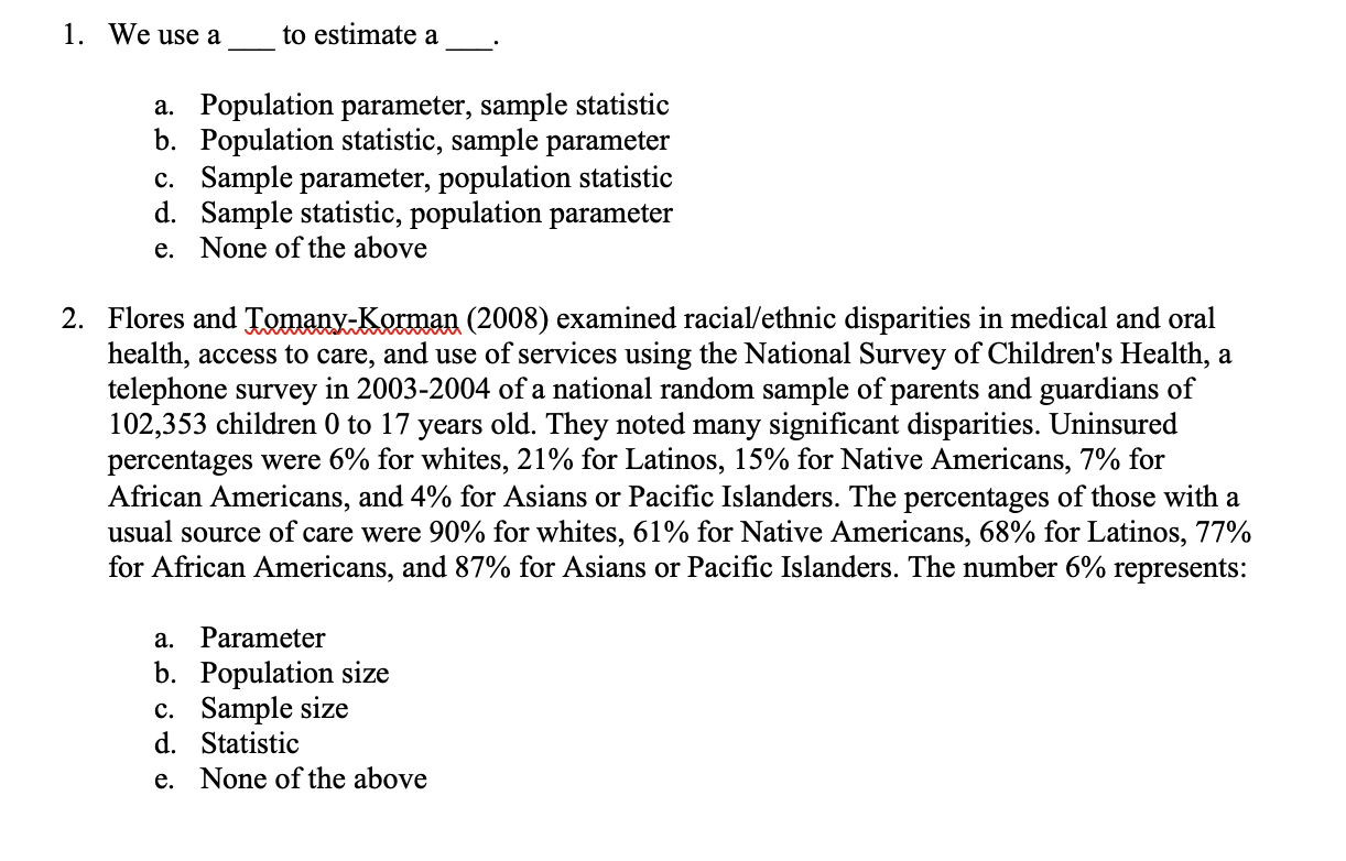 1. We use a to estimate a a. Population parameter, sample