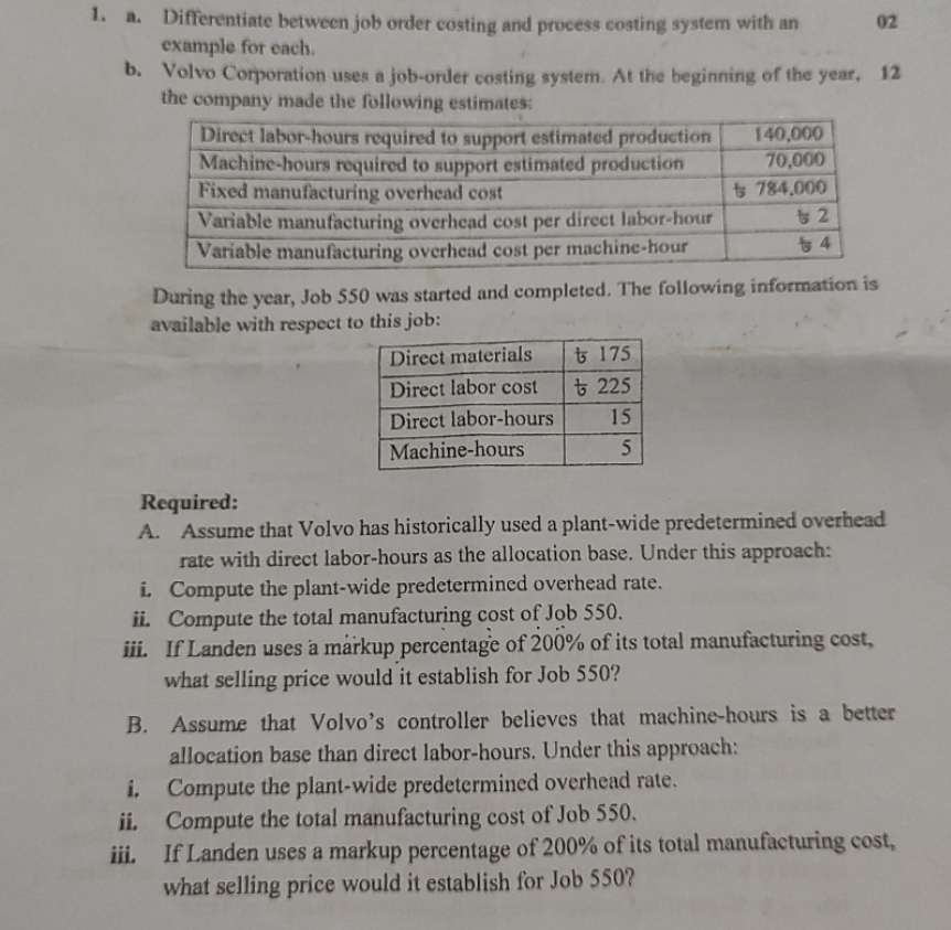  1. a. Differentiate between job order costing and process costing system