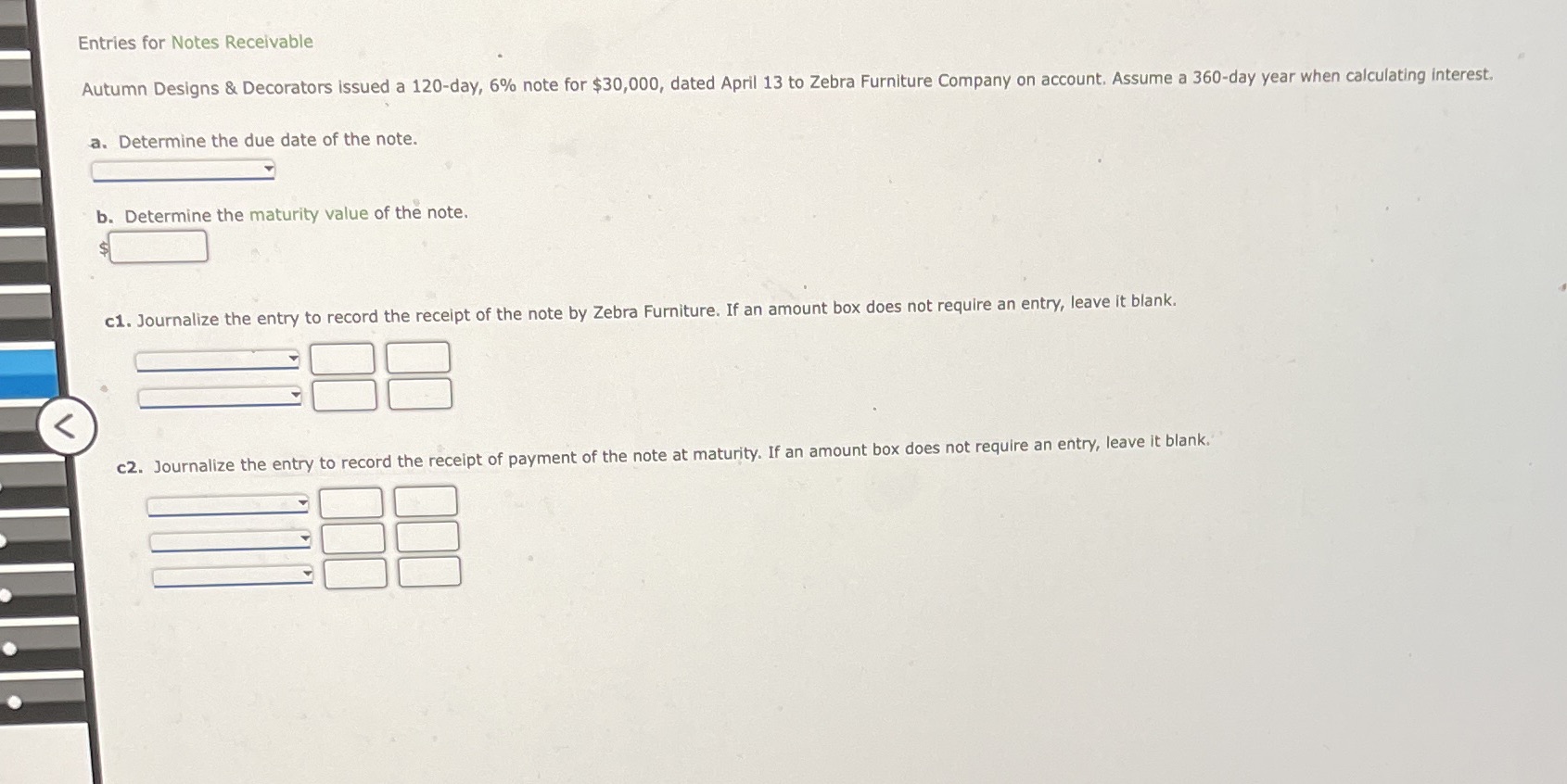 Question 7 Entries for Notes Receivable Autumn Designs & Decorators issued a