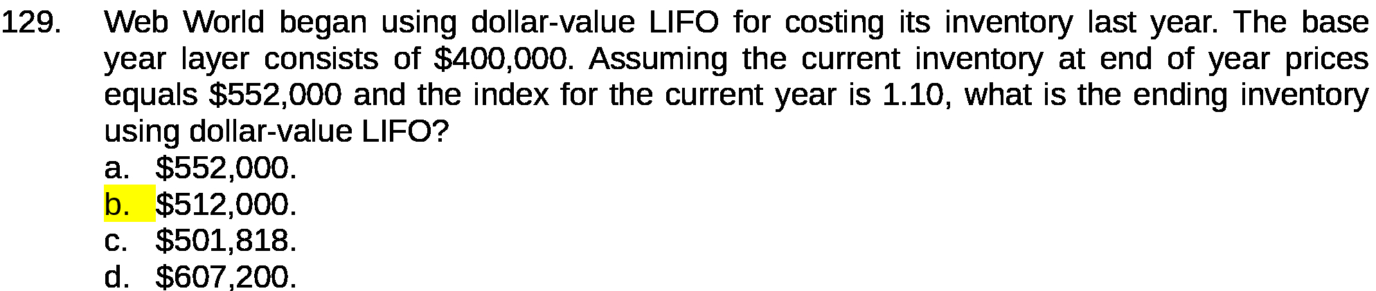  129 . Web World began using dollar value LIFO for costing