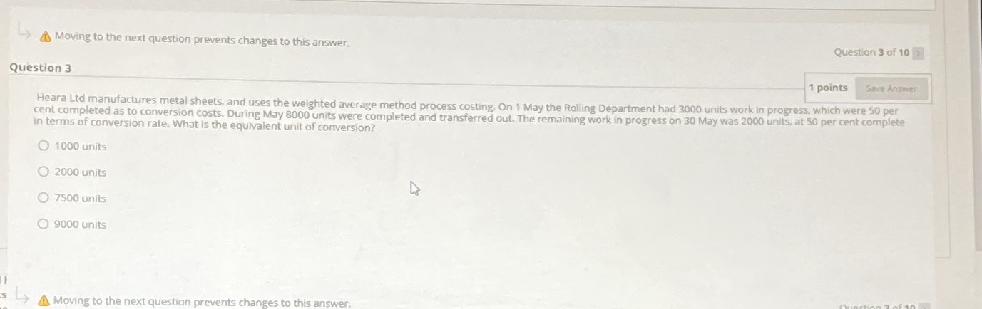 Moving to the next question prevents changes to this answer. Question