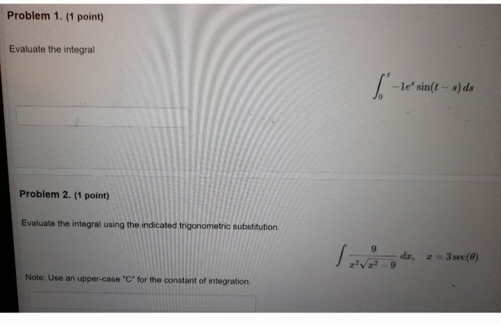  Problem 1. (1 point) Evaluate the integral -le'sin(t - 8) ds