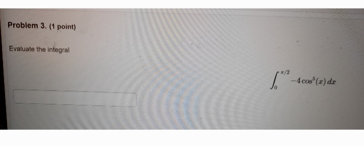 Problem 2. (1 point) Evaluate the integral using the indicated trigonometric substitution,