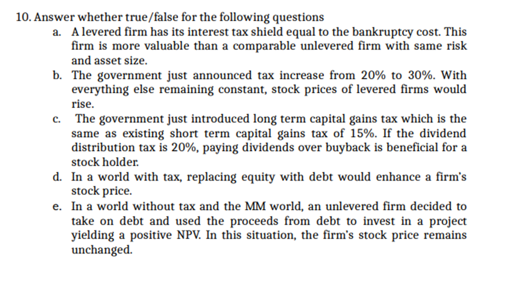  10. Answer whether true/ false for the following questions a. A