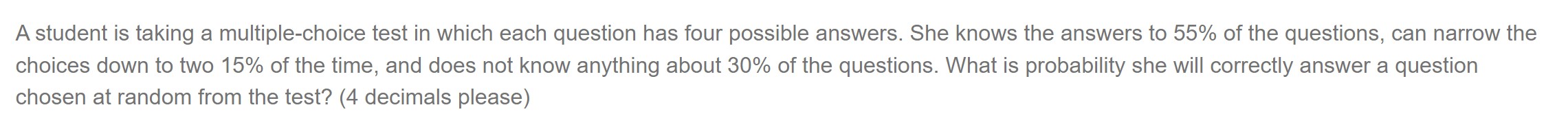 A student is taking a multiple-choice test in which each question