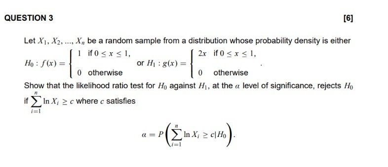  QUESTION 3 [6] Let X1, X2, ..., X, be a random