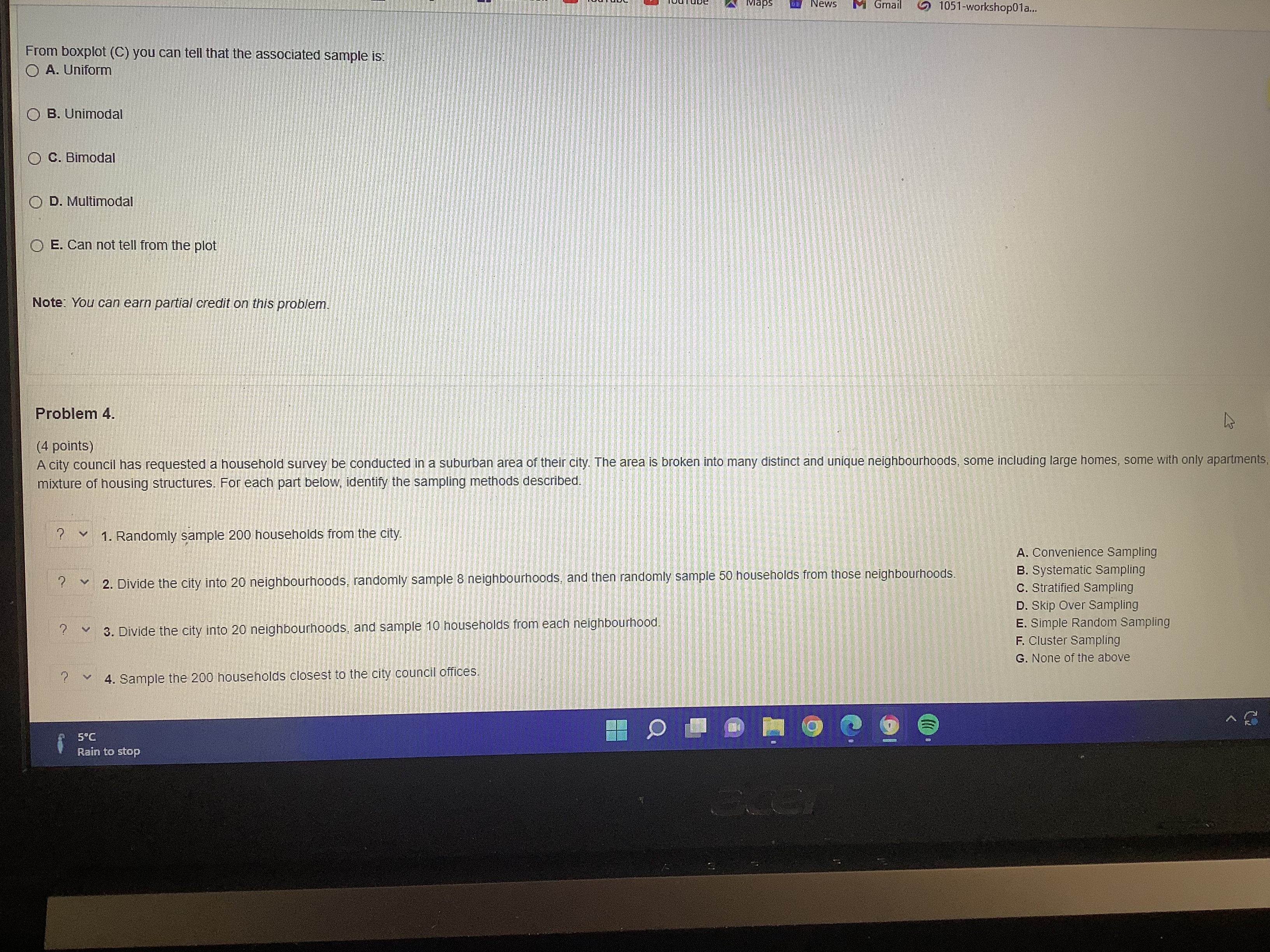 1. Randomly sample 200 households from the city. A. Convenience Sampling 2.