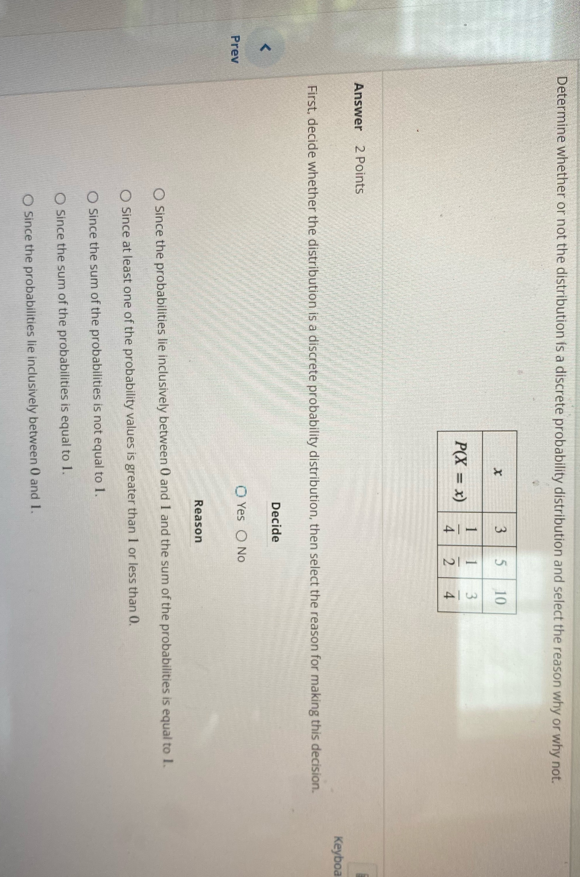  Determine whether or not the distribution is a discrete probability distribution