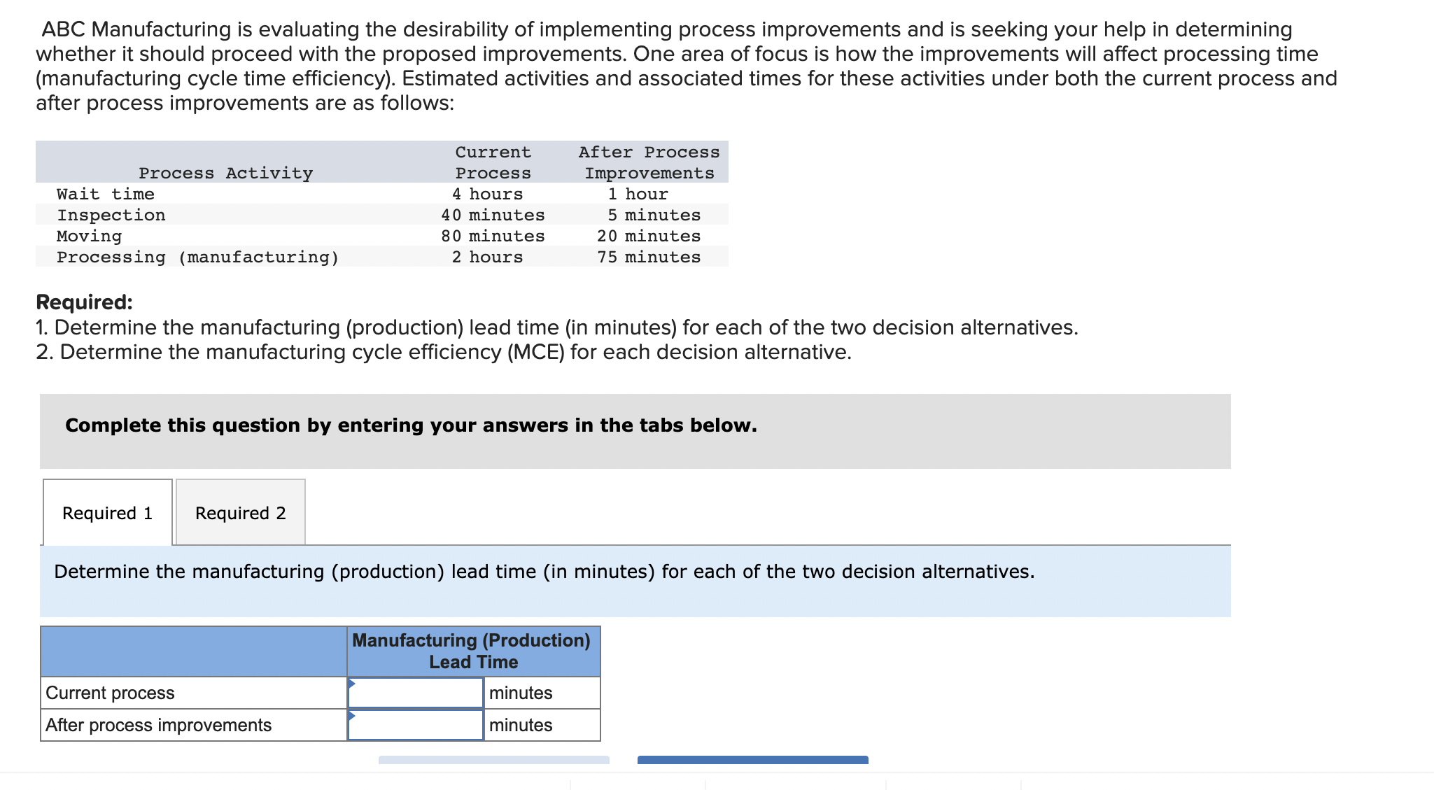 ABC Manufacturing is evaluating the desirability of implementing process improvements and