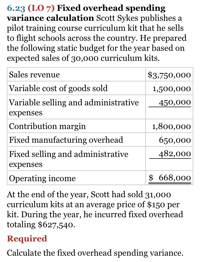 I need help with fixed overhead spending variance calculation 6.23 (LO 7)