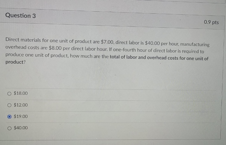 O True FalseQuestion 2 0.9 pts Direct materials, indirect labor, and depreciation