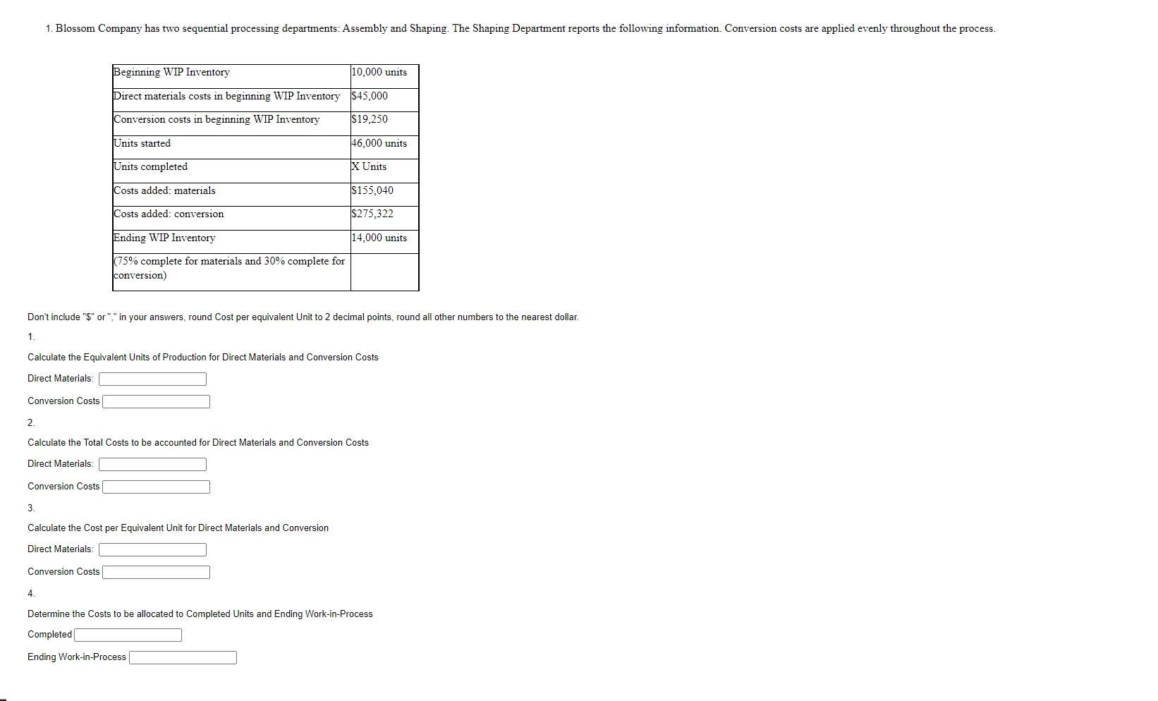  1. Blossom Company has two sequential processing departments: Assembly and Shaping.