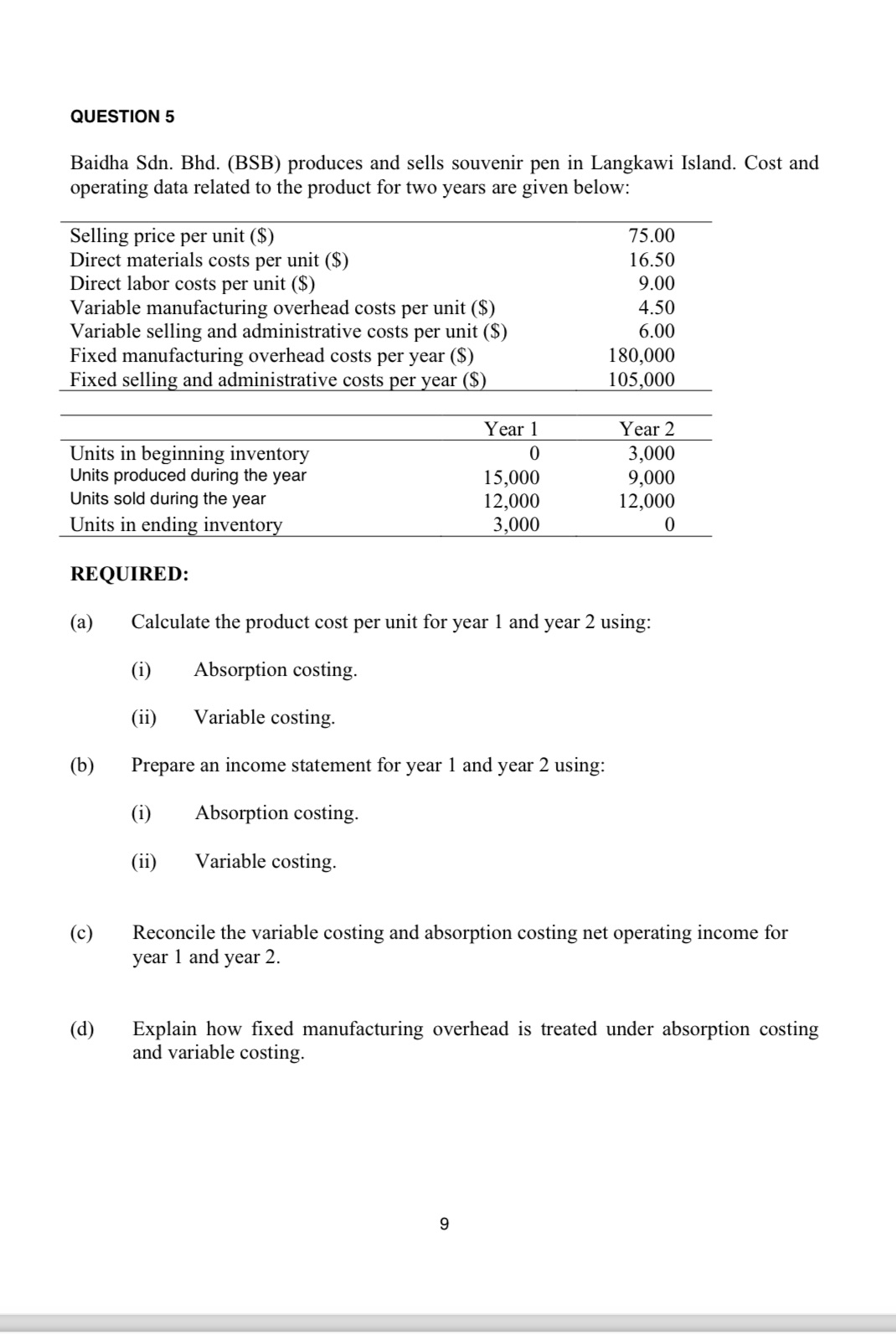 Can you answer me this question please QUESTION 5 Baidha Sdn. Bhd.