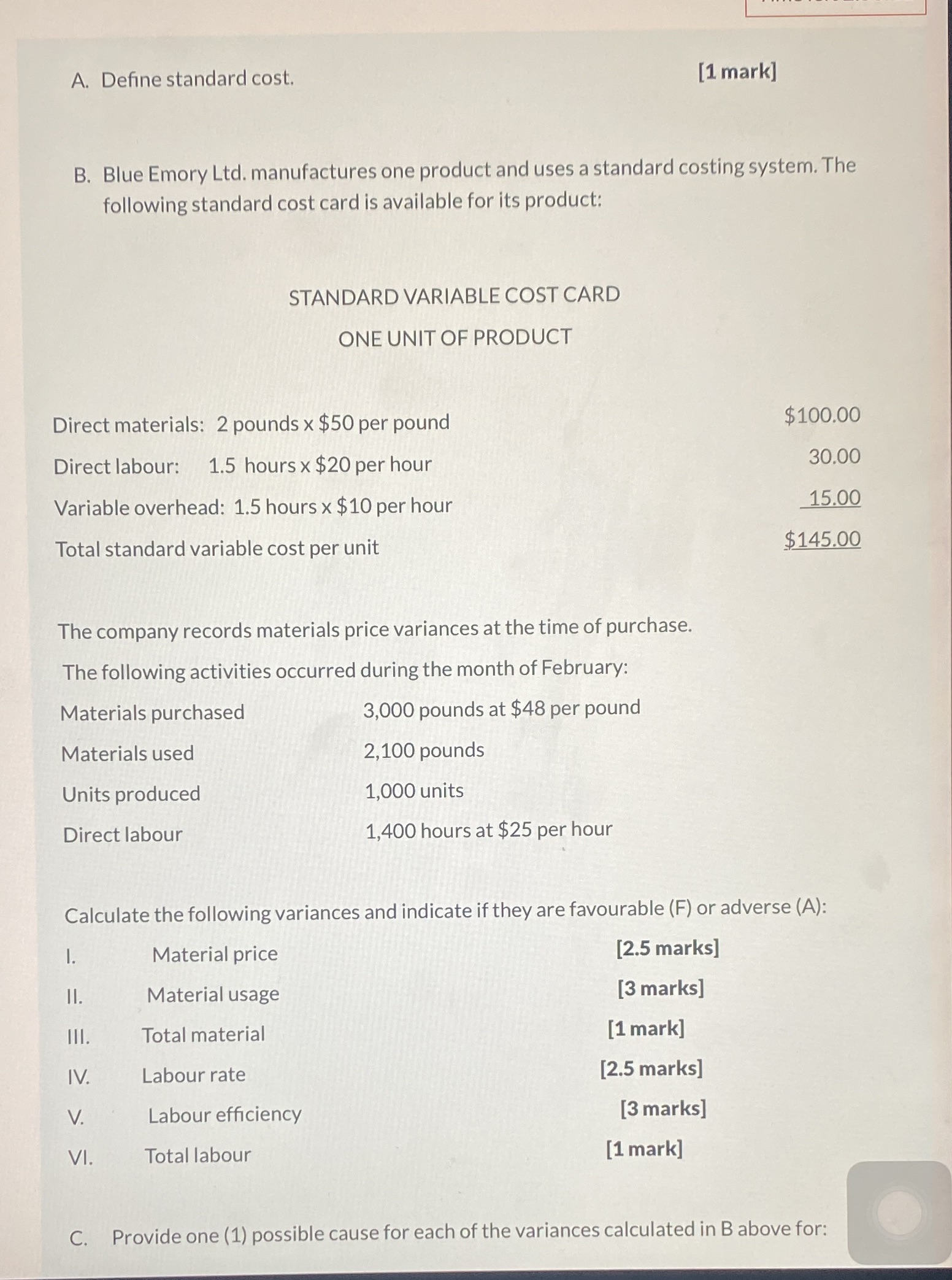  A. Define standard cost. [1 mark] B. Blue Emory Ltd. manufactures