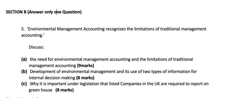 SECTION B (Answer only one Question) 5. 'Environmental Management Accounting recognises