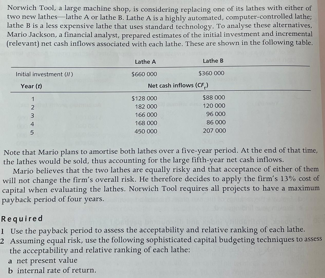 Norwich Tool, a large machine shop, is considering replacing one of