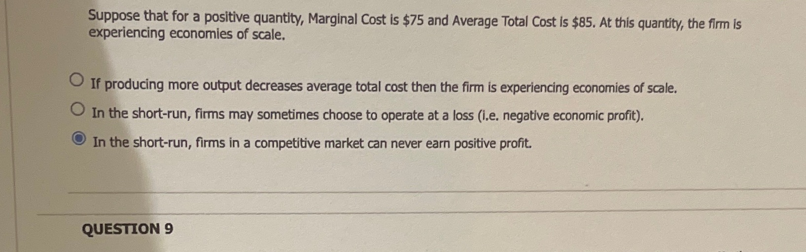  Suppose that for a positive quantity, Marginal Cost is $75 and