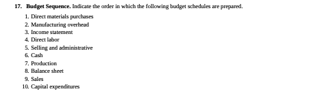  17. Budget Sequence. Indicate the order in which the following budget
