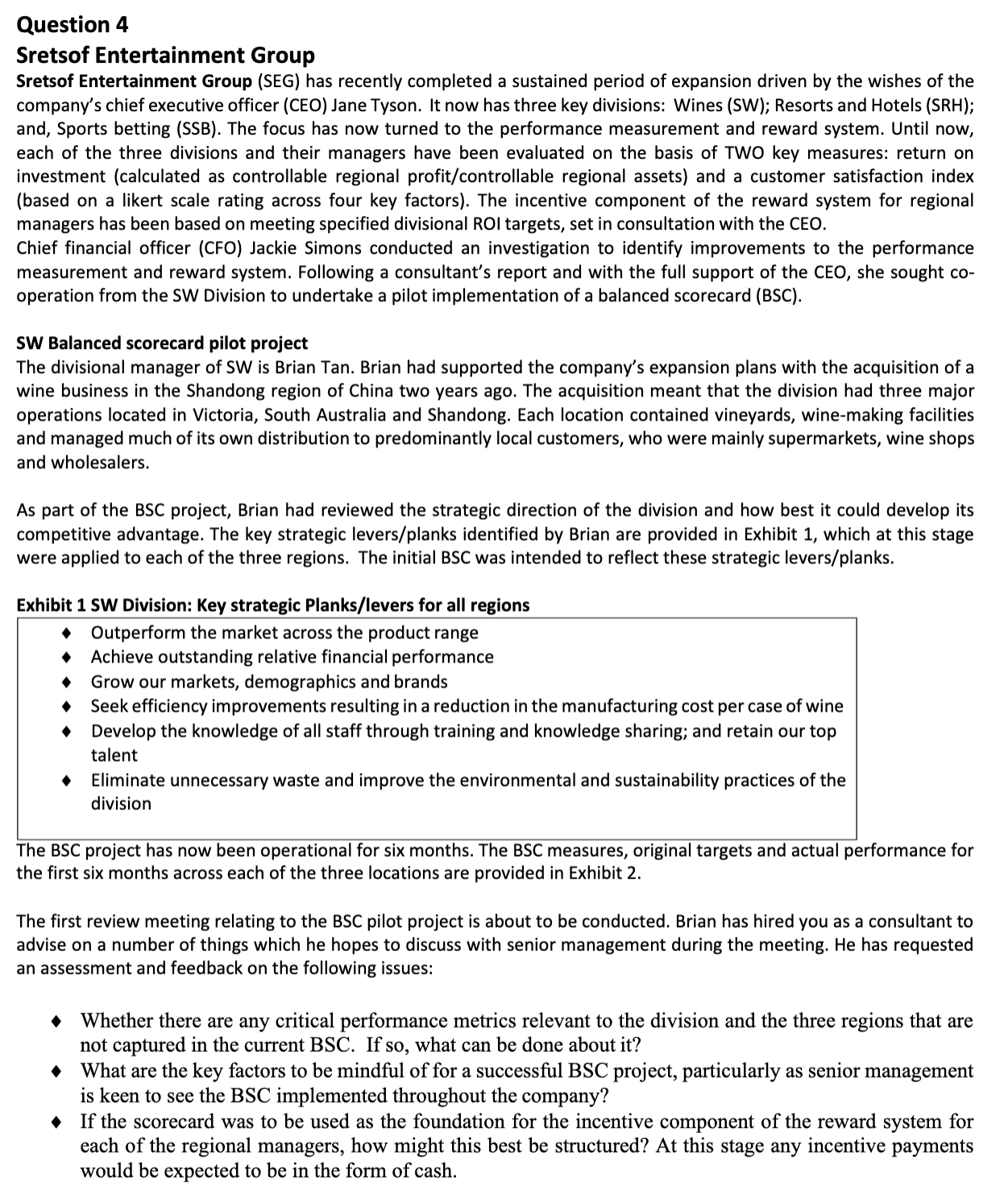 Question 4 Sretsof Entertainment Group Sretsof Entertainment Group (SEG) has recently