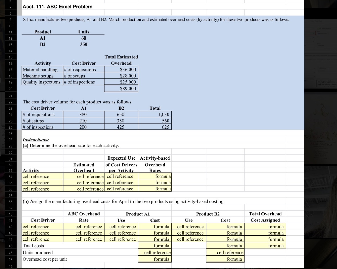SHOW CELL REFERENCES Acct. 111, ABC Excel Problem X Inc. manufactures two
