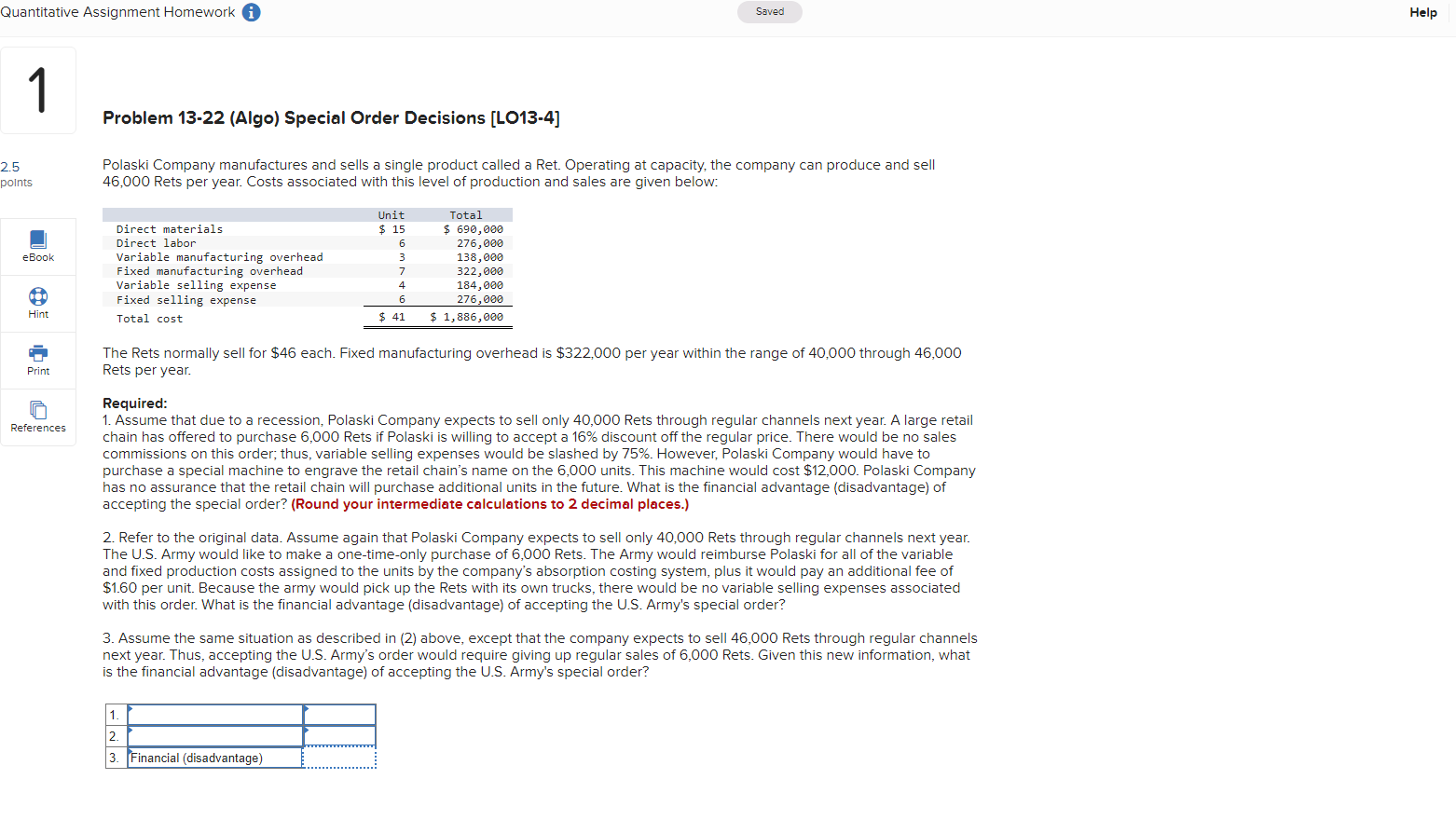 Quantitative Assignment Homework Saved Help Problem 13-22 (Algo) Special Order Decisions