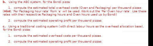 b. Using the ABC system, for the Bondi pizza: 1. compute